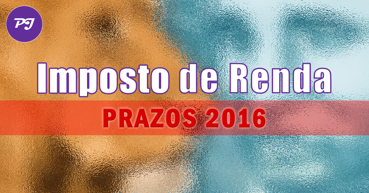 Imposto De Renda 2016 Prazos E Regras Contrato Pj 5624